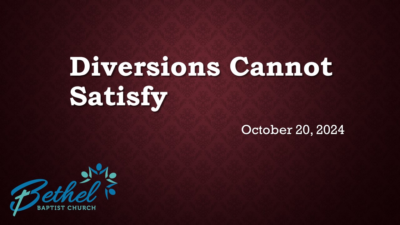 Diversions Cannot Satisfy